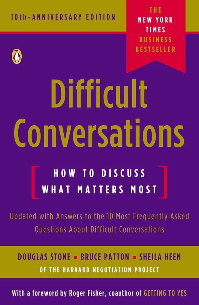 Difficult Conversations (Douglas Stone)